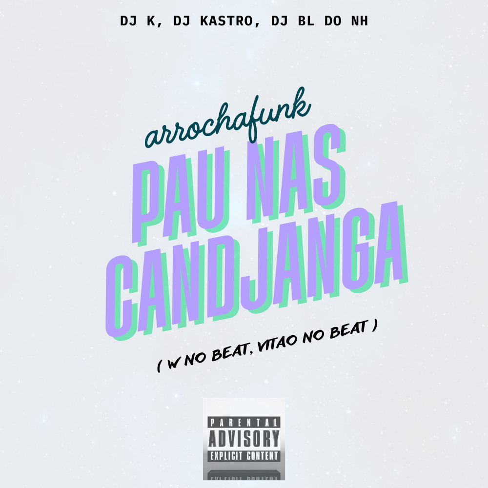 Pau nas Candjanga (Arrochafunk|Explicit)