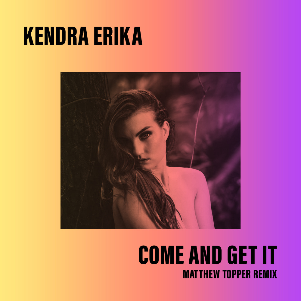 Come and Get It (Matthew Topper Extended Remix)