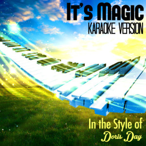ดาวน์โหลดและฟังเพลง It's Magic (In the Style of Doris Day) [Karaoke Version] (Karaoke Version) พร้อมเนื้อเพลงจาก Karaoke - Ameritz