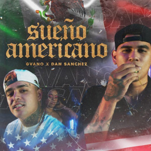 Listen to Sueño Americano song with lyrics from Gvano