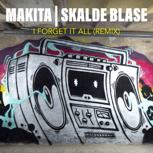 อัลบัม I Forget It All (Remix) ศิลปิน Skalde Blase