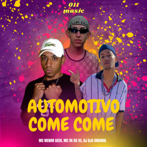 Listen to Automotivo Come come (Explicit) song with lyrics from Mc Menor GEEH