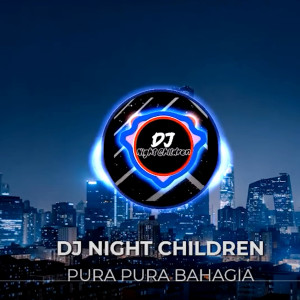 DJ Pura Pura Bahagia dari DJ Night Children