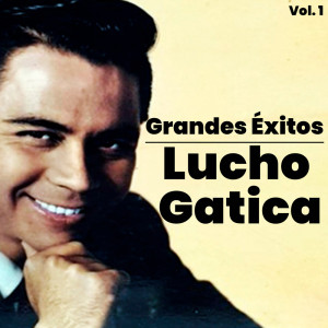 Lucho Gatica的專輯Grandes Éxitos, Lucho Gatica Vol. 1
