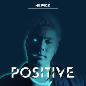 收聽werick的Positive歌詞歌曲