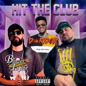 ดาวน์โหลดและฟังเพลง Hit The Club (feat. Bjorn Majestik & Blazer Taylor) (Explicit) พร้อมเนื้อเพลงจาก D-RO¢K