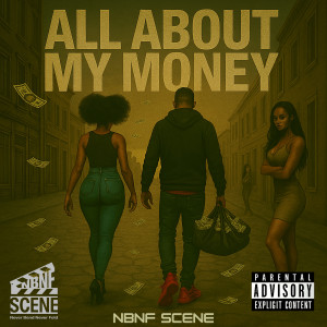 Album All About My Money (Explicit) from NBNF SCENE