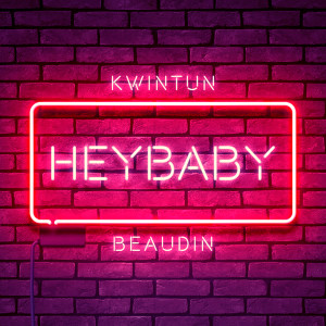 ดาวน์โหลดและฟังเพลง Hey Baby (Explicit) พร้อมเนื้อเพลงจาก KWINTUN