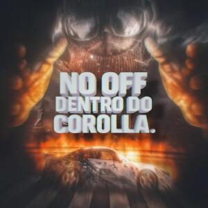 Listen to NO OFF DENTRO DO COROLLA (Explicit) song with lyrics from DJ RGS DA ZN