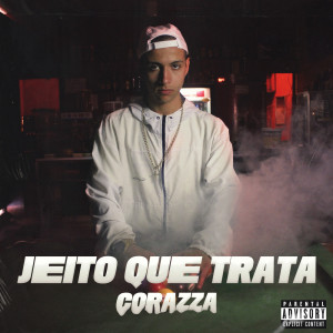 Listen to Jeito Que Trata song with lyrics from Corazza