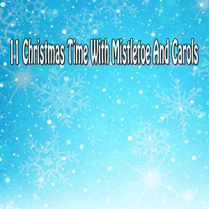 11 Christmas Time With Mistletoe And Carols
