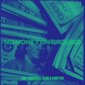Listen to No Money on Ground song with lyrics from SOB yomivibes