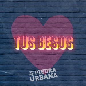 ดาวน์โหลดและฟังเพลง Tus Besos พร้อมเนื้อเพลงจาก La Piedra Urbana