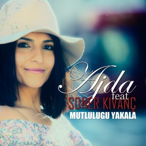 Listen to Mutluluğu Yakala song with lyrics from Ajda
