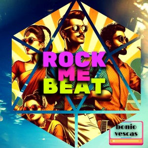 收聽Bonio Vescas的Rock Me Beat歌詞歌曲