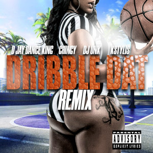 Dengarkan Dribble Dat (Remix|Explicit) lagu dari D Jay Dance King dengan lirik