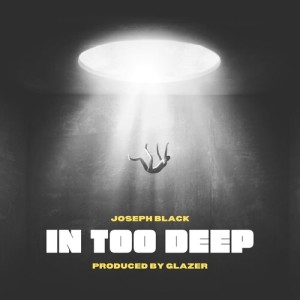 Album In Too Deep oleh Joseph Black