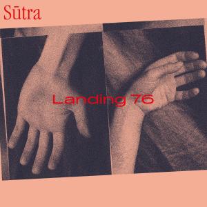 Sutra的專輯Landing 76 (Explicit)