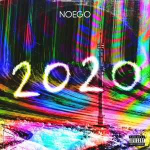 收聽noego的2020 (Explicit)歌詞歌曲