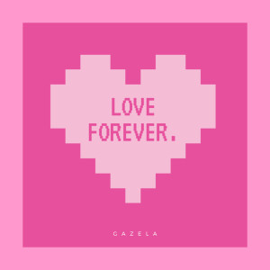 Album LOVE FOREVER. from Gazela