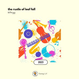 Dengarkan the rustle of leaf fall lagu dari kz1teryyy dengan lirik