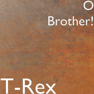 ดาวน์โหลดและฟังเพลง T-Rex พร้อมเนื้อเพลงจาก O Brother!