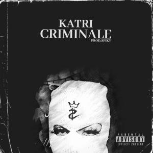 CRIMINALE (Explicit) dari Katri