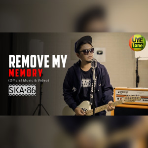 ดาวน์โหลดและฟังเพลง Remove My Memory พร้อมเนื้อเพลงจาก SKA 86