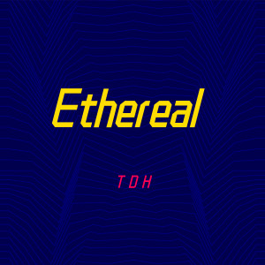 Listen to Ethereal song with lyrics from TDH