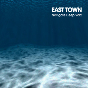 Album Navigate Deep, Vol. 2 from EAST TOWN