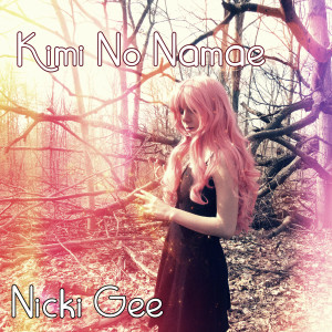 Dengarkan Kimi No Namae lagu dari Nicki Gee dengan lirik