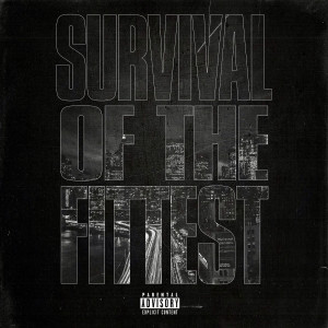 Survival of the Fittest (Explicit) dari AP CHRIS