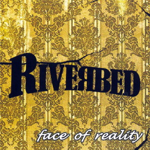 收聽Riverbed的Face of Reality歌詞歌曲
