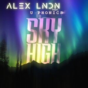 Listen to Sky High (Remix) song with lyrics from ALEX LNDN
