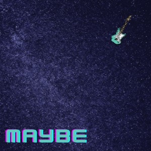Maybe的專輯In Another Universe