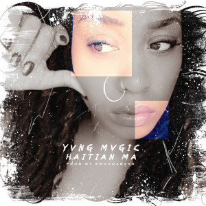 Listen to Haitian Ma song with lyrics from Yvng Mvgic