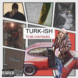 อัลบัม To Be Continued (Explicit) ศิลปิน Turk-ish
