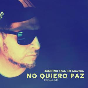 收聽Janomix的No Quiero Paz (feat. Sol Aravena) (Remake Edit)歌詞歌曲