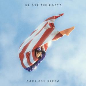 We Are The Empty的專輯American Dream