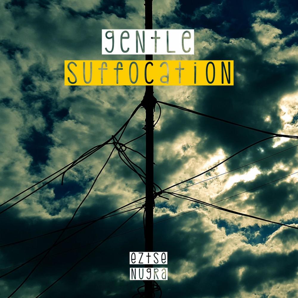 Gentle Suffocation