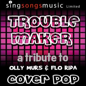 ดาวน์โหลดและฟังเพลง Troublemaker (Originally Performed By Olly Murs & Flo Rida) (Karaoke Audio Version) พร้อมเนื้อเพลงจาก Cover Pop