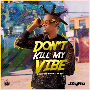 Listen to Don’t Kill My Vibe song with lyrics from JZyNo