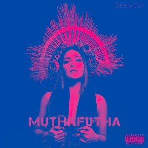 Mutha Futha (Explicit)