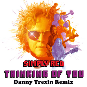 Simply Red的專輯Thinking of You (Danny Trexin Remix)