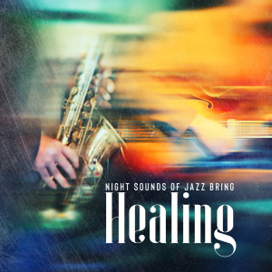 Night Sounds of Jazz Bring Healing