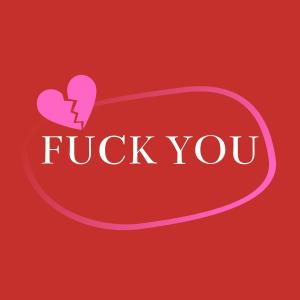 Arundel的专辑Fuck You (Explicit)