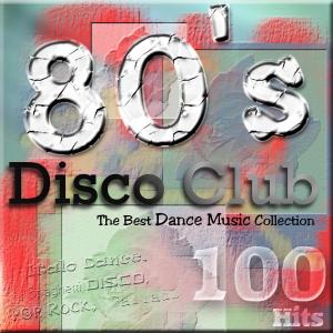 Xtc Planet的專輯80's Disco Club - The Best Dance Music Collection (Italo Dance, Spaghetti, Disco, Pop, Ballads)