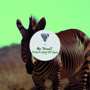 Mr. ThruouT的專輯Didn't play 120 bpm