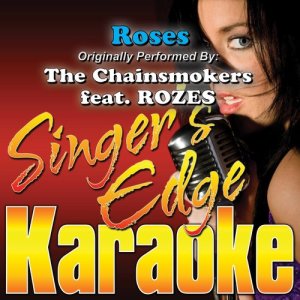 ดาวน์โหลดและฟังเพลง Roses (Originally Performed by the Chainsmokers & Rozes) [Instrumental] (Originally Performed by the Chainsmokers & Rozes|Instrumental) พร้อมเนื้อเพลงจาก Singer's Edge Karaoke