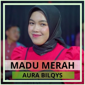 Aura Bilqys的专辑Madu Merah (Cover)